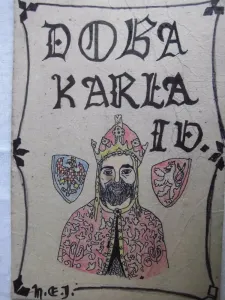 Doba Karla IV. (E. Jelínková, K. Krulišová)